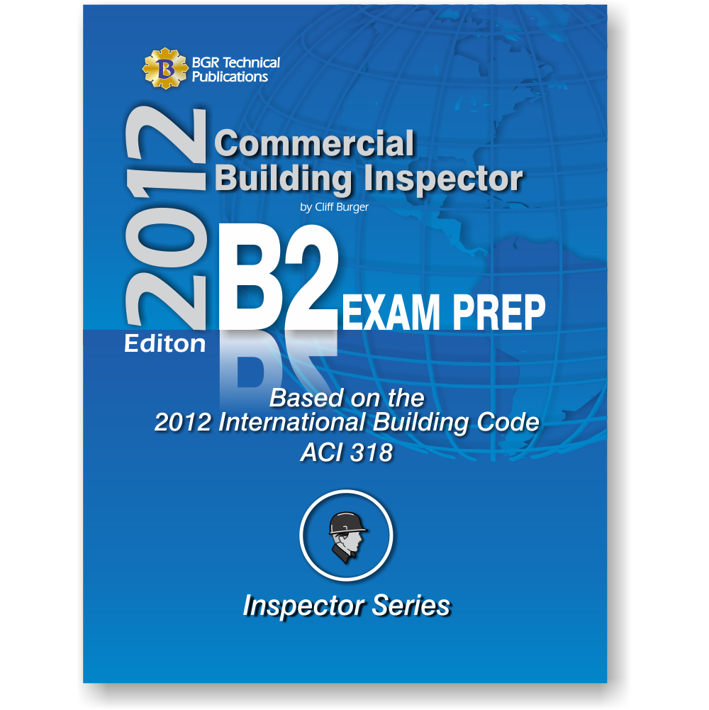 B2 Commercial Building Inspector Exam Prep 2012